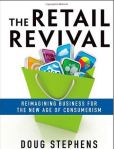 The Retail Revival: Reimagining Business for the New Age of Consumerism [Doug Stephens]